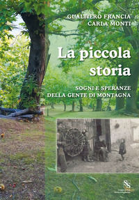 9788831941358 - La piccola storia. Sogni e speranze della gente di montagna