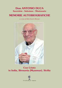 9788831967143 - Don Antonio Duca: sacerdote, salesiano, missionario. Memorie autobiografiche