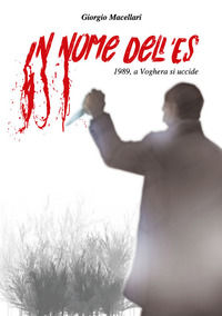9788831970266 - In nome dell'Es. 1989, a Voghera si uccide