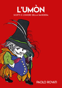 9788831970709 - L'Umòn. Scotti e l'onore della bandiera