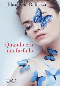 9788831980128 - Quando ero una farfalla