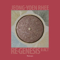 9788831983891 - Jeong-Yoen Rhee. Re-Genesis rinascita II act. Ediz. italiana e inglese