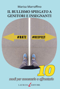 9788831984164 - Bullismo spiegato a genitori e insegnanti. 10 modi per conoscerlo e affrontarlo