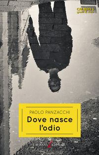 9788831984577 - Dove nasce l'odio