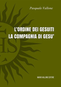 9788831985758 - L'ordine dei Gesuiti. La Compagnia di Gesù