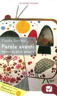 9788831986052 - Parole avanti. Femminismo del 3° millennio. Ediz. ad alta leggibilità