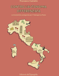 9788831995320 - Contro l'autonomia differenziata. Le drammatiche conseguenze per il Mezzogiorno d'Italia