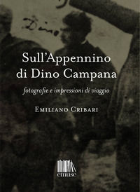 9788832007619 - Sull'Appennino di Dino Campana. Fotografie e impressioni di viaggio