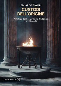 9788832031706 - Custodi dell'origine. Antologia degli esegeti della tradizione del XX secolo
