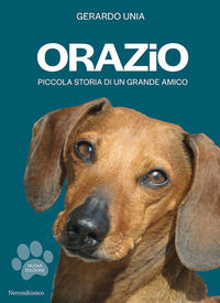 9788832035209 - Orazio. Piccola storia di un grande amico. Nuova ediz.