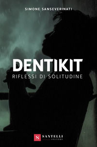 9788832040142 - Dentikit (riflessi di solitudine)