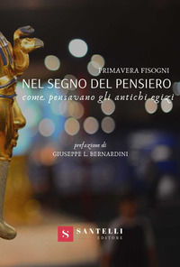 9788832040999 - Nel segno del pensiero (Come pensavano gli antichi egizi)