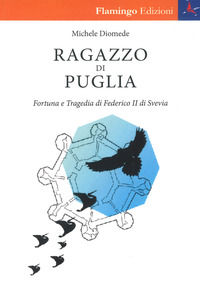 9788832045185 - Ragazzo di Puglia. Fortuna e tragedia di Federico II di Svevia