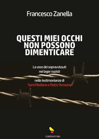 9788832048131 - Questi miei occhi non possono dimenticare. La voce dei sopravvissuti nei lager nazisti nelle testimonianze di Sami Modia