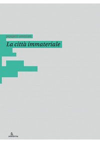 9788832050585 - La città immateriale. Ediz. italiana e inglese