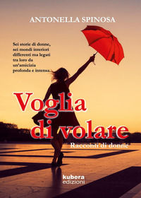 9788832051605 - Voglia di volare. Racconti di donne