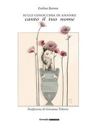 9788832053418 - Sulle ginocchia di Ananke, canto il tuo nome