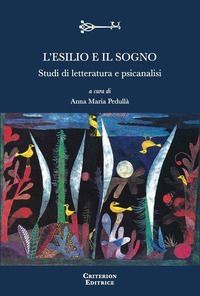 9788832062281 - L'esilio e il sogno. Studi di letteratura e psicanalisi