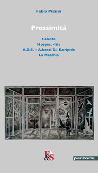 9788832068436 - Prossimità: Celeste-Hospes, -?tis-A.D.E. A.lcesti D.i E.uripide-La Macchia