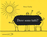 9788832070064 - Dove sono tutti? Ediz. illustrata