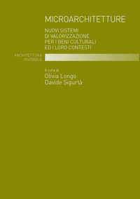 9788832080186 - Microarchitetture. Nuovi sistemi di valorizzazione per i beni culturali ed i loro contesti