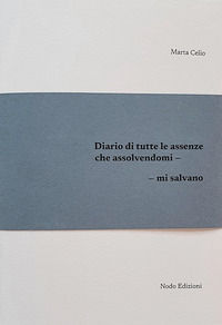 9788832083095 - Diario di tutte le assenze che assolvendomi, mi salvano