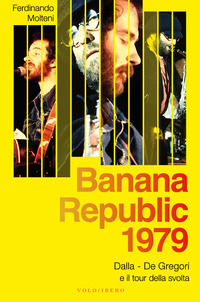 9788832085044 - Banana Republic 1979. Dalla, De Gregori e il tour della svolta