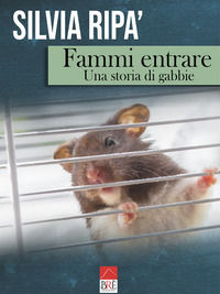 9788832093018 - Fammi entrare. Una storia di gabbie