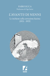 9788832104219 - L'Avanti! di Nenni. Le inchieste sulla corruzione fascista (1921-1925)