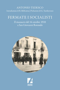 9788832104295 - Fermate i socialisti. Il massacro del 14 ottobre 1920 a San Giovanni Rotondo