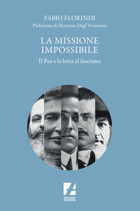 9788832104394 - La missione impossibile. Il PSU e la lotta al fascismo