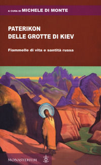 9788832110500 - Paterikon delle grotte di Kiev. Fiammelle di vita e santità russa