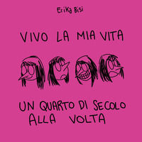 9788832118148 - Vivo la mia vita un quarto di secolo alla volta