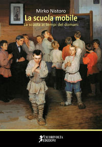 9788832124262 - La scuola mobile. La scuola ai tempi del domani