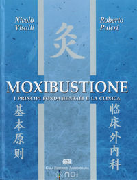 9788832128765 - Moxibustione. I principi fondamentali e la clinica