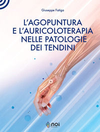 9788832128895 - L'agopuntura e l'auricoloterapia nella patologia dei tendini