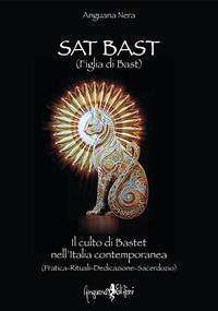 9788832130355 - Sat Bast (Figlia di Bast). Il culto di Bastet nell'Italia contemporanea (pratica, rituali, dedicazione, sacerdozio)