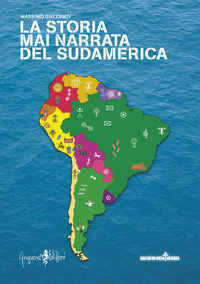 9788832130454 - La storia mai narrata del Sudamerica