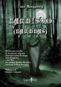 9788832130843 - Bardismo (Barddas). Ovvero una raccolta di documenti originali, illustrativi della teologia, della saggezza e dell'uso d