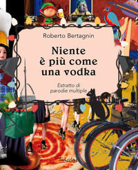 9788832134490 - Niente è più come una vodka