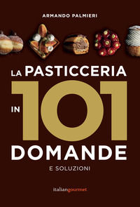 9788832143010 - La pasticceria in 101 domande e soluzioni