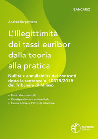 9788832149005 - L'illegittimità dei tassi Euribor dalla teoria alla pratica. Nullità e annullabilità dei contratti che vi fanno riferime