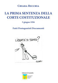 9788832151091 - La prima sentenza della Corte Costituzionale 5 giugno 1956. Fatti, protagonisti, documenti
