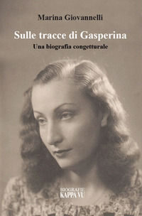 9788832153224 - Sulle tracce di Gasperina. Una biografia congetturale