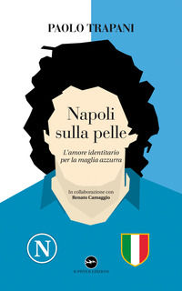 9788832156195 - Napoli sulla pelle. L'amore identitario per la maglia azzurra