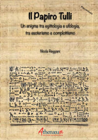 9788832158045 - Il papiro Tulli. Un enigma tra egittologia e ufologia, tra esoterismo e complottismo