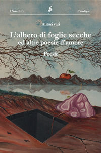 9788832162202 - L'albero di foglie secche ed altre poesie
