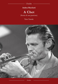 9788832162790 - A chet. Storia di una passione