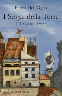 9788832169157 - I sogni della Terra. Vol. 1: Il cuore dei venti