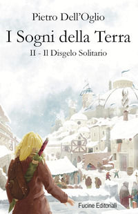 9788832169195 - I sogni della Terra. Vol. 2: Il disgelo solitario